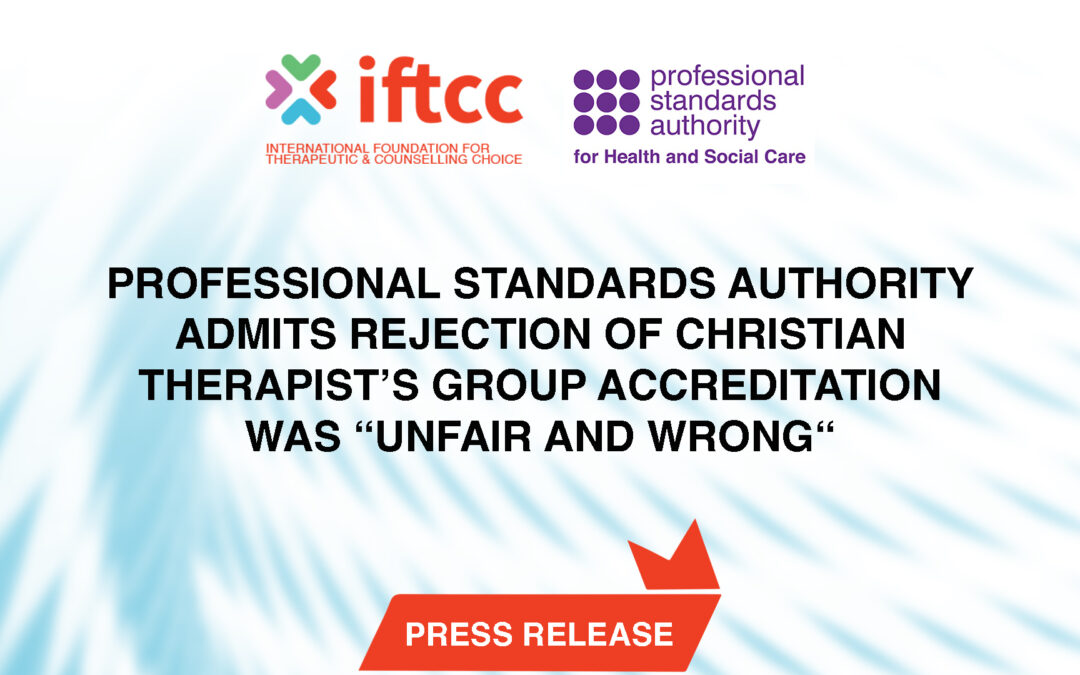 PROFESSIONAL STANDARDS AUTHORITY ADMITS REJECTION OF CHRISTIAN THERAPIST’S GROUP ACCREDITATION WAS “UNFAIR AND WRONG“